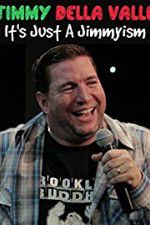 Watch Jimmy Della Valle Its Just a Jimmyism Putlocker