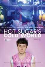 Watch Hot Sugar's Cold World Putlocker