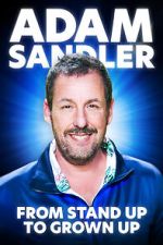 Watch Adam Sandler From Stand Up to Grown Up Putlocker