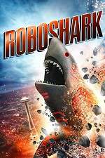 Watch Roboshark Putlocker