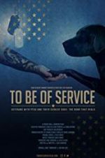 Watch To Be of Service Putlocker