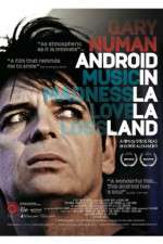 Watch Gary Numan Android in La La Land Putlocker