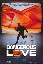 Watch Dangerous Love Putlocker