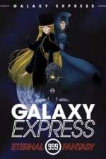 Watch Ginga tetsudô Three-Nine: Eternal Fantasy Putlocker