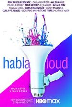 Watch Habla Loud Putlocker
