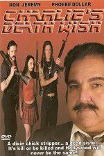 Watch Charlie\'s Death Wish Putlocker