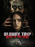 Watch Bloody Trip: Rise of the Dead Putlocker