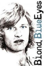 Watch Blond, Blue Eyes Putlocker