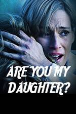 Watch Are You My Daughter? Putlocker