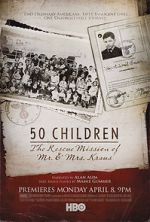 Watch 50 Children: The Rescue Mission of Mr. And Mrs. Kraus Putlocker