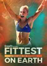 Watch Fittest on Earth: A Decade of Fitness Putlocker