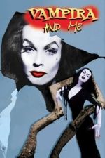 Watch Vampira and Me Putlocker