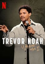 Watch Trevor Noah: Where Was I Putlocker