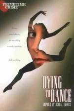Watch Dying to Dance Putlocker