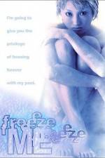 Watch Freeze Me Putlocker