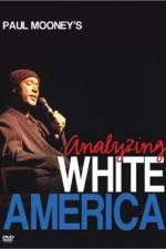 Watch Paul Mooney: Analyzing White America Putlocker