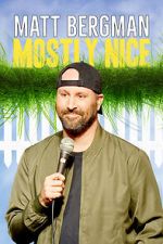 Watch Matt Bergman: Mostly Nice (TV Special 2024) Putlocker