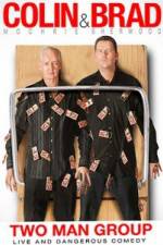 Watch Colin & Brad Two Man Group Putlocker