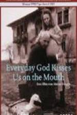 Watch În fiecare zi Dumnezeu ne saruta pe gura Putlocker