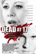 Watch Dead at 17 Putlocker