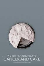 Watch Cancer and Cake Putlocker