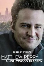 Watch Matthew Perry: A Hollywood Tragedy Putlocker