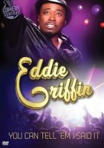 Watch Eddie Griffin: You Can Tell \'Em I Said It! Putlocker