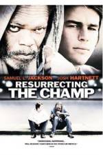 Watch Resurrecting the Champ Putlocker