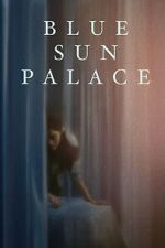 Watch Blue Sun Palace Putlocker