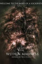 Watch Within Madness Putlocker