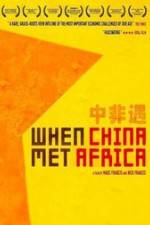 Watch When China Met Africa Putlocker