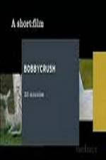 Watch Bobbycrush Putlocker