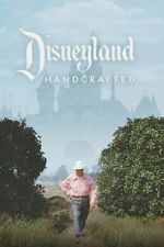 Watch Disneyland Handcrafted Putlocker