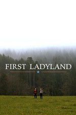 Watch First Ladyland Putlocker