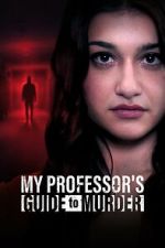 Watch My Professor\'s Guide to Murder Putlocker