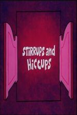 Watch Stirrups and Hiccups Putlocker