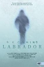 Watch Becoming Labrador Putlocker