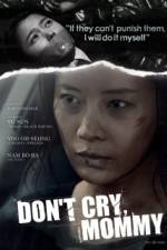 Watch Dont Cry Mommy Putlocker