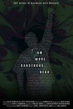 Watch I Am More Dangerous Dead (Short 2022) Putlocker
