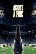 Watch Always a Fire Putlocker
