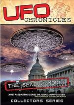 Watch UFO CHRONICLES: The Shadow World Putlocker