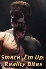 Watch Smack 'Em Up: Reality Bites Putlocker