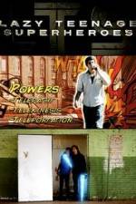 Watch Lazy Teenage Superheroes Putlocker