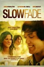 Watch Slow Fade Putlocker
