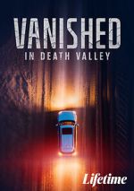 Watch Vanished in Death Valley Putlocker