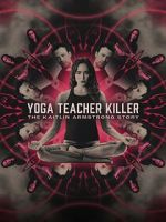 Watch Yoga Teacher Killer: The Kaitlin Armstrong Story Putlocker