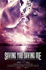 Watch Saving You, Saving Me Putlocker