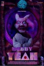 Watch Bobby Yeah Putlocker
