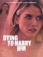 Watch Dying to Marry Him Putlocker