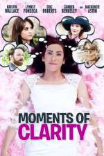 Watch Moments of Clarity Putlocker
